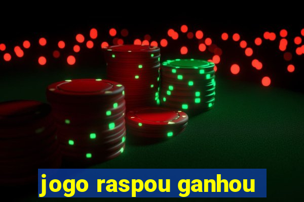 jogo raspou ganhou